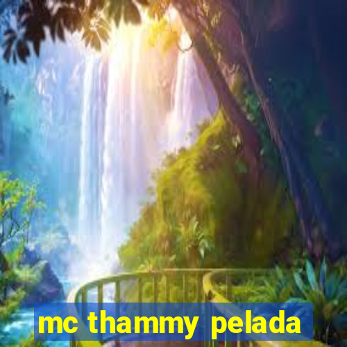 mc thammy pelada